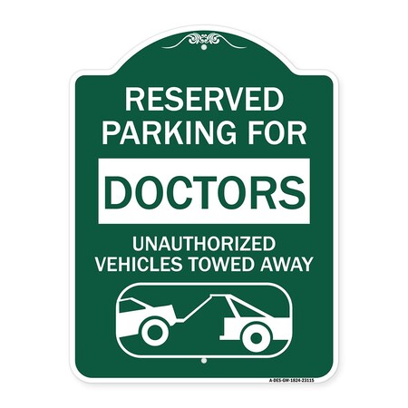 Signmission Reserved Parking for Doctors Unauthorized Vehicles Towed Away, A-DES-GW-1824-23115 A-DES-GW-1824-23115